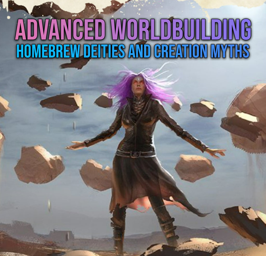 Advanced Worldbuilding: Homebrew Deities and Creation Myths