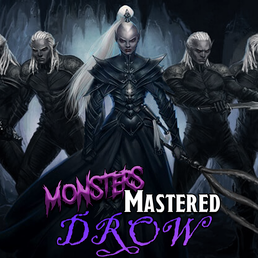 Monsters Mastered: Drow