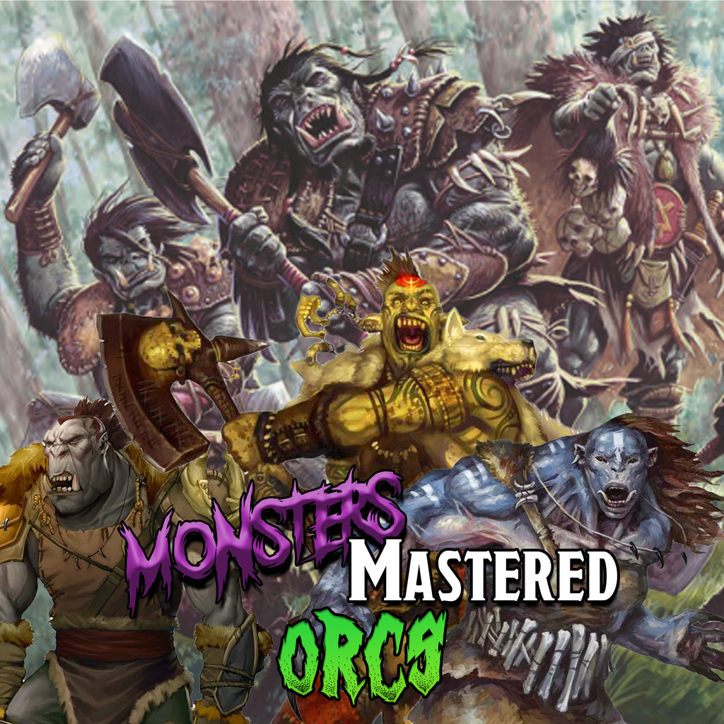 Monsters Mastered: Orcs